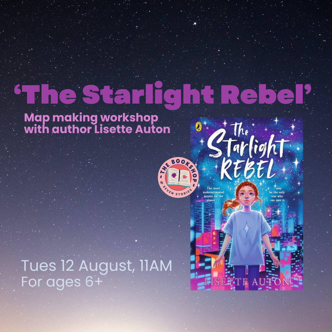 ‘The Starlight Rebel’ Map Making Workshop with Lisette Auton