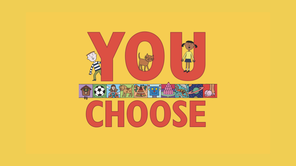 You Choose!